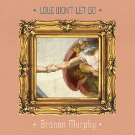 Album cover of Love Won’t Let Go