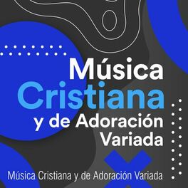 Album cover of Música Cristiana y de Adoración Variada