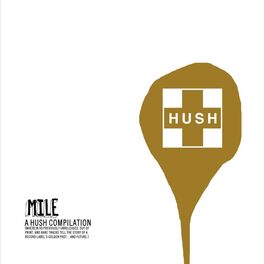Album cover of MILE: A Hush Compilation