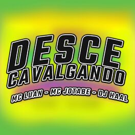 Album cover of Desce Cavalgando (feat. Mc Luan & Mc Jotabe)
