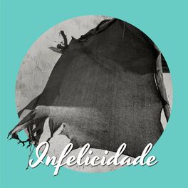 Album cover of Infelicidade