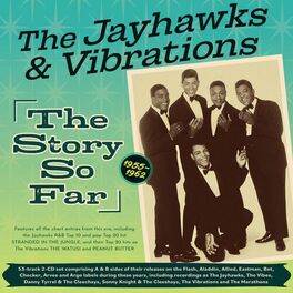 Album cover of The Jayhawks And Vibrations: The Story So Far 1955-62
