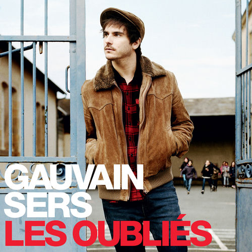 Gauvain Sers Les oubliés écoutez avec les paroles Deezer