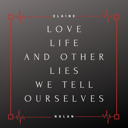 Album cover of Love, Life, and Other Lies We Tell Ourselves
