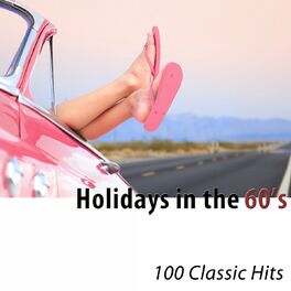 Album cover of Holidays in the 60's (100 Classic Hits)