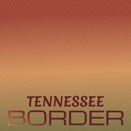 Album cover of Tennessee Border