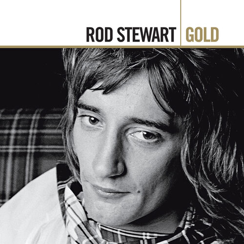 Rod Stewart - Gold: letras e músicas | Deezer