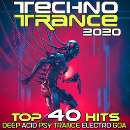 Album cover of Techno Trance 2020 Top 40 Hits Deep Acid Psy Trance Electro Goa