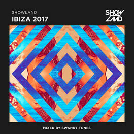 Album cover of Showland - Ibiza 2017 (Mixed by Swanky Tunes)