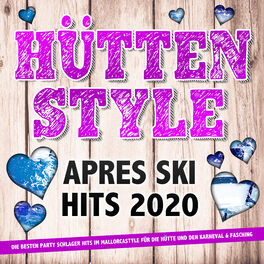 Album cover of Hüttenstyle - Apres Ski Hits 2020 (Die besten Party Schlager Hits im Mallorcastyle für die Hütte und den Karneval & Fasching)