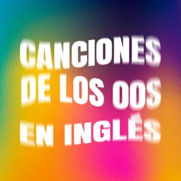 Album cover of Canciones de los 00s en Inglés