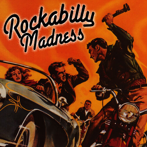 Various Artists - Rockabilly Madness: lyrics and songs | Deezer