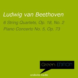 Album cover of Green Edition - Beethoven: 6 String Quartets, Op. 18, No. 2 & Piano Concerto No. 5, Op. 73