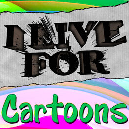 Album cover of I Live For Cartoons