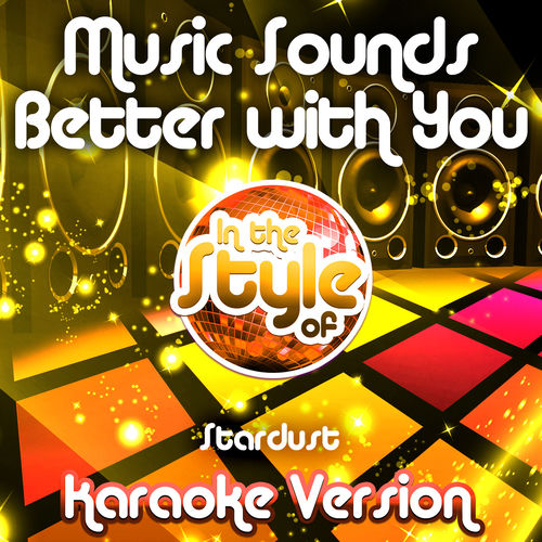 Ameritz Audio Karaoke Music Sounds Better with You (In the Style of
