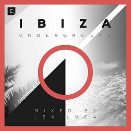 Album cover of Ibiza Underground (Mixed by Lex Luca)