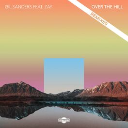 Album cover of Over the Hill (feat. Zay) [Remixes]