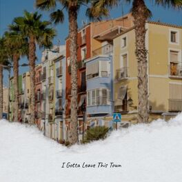 Album cover of I Gotta Leave This Town