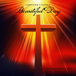 Album cover of Christian Classics: Beautiful Day, Vol. 21
