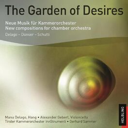 Album cover of The Garden of Desires. Neue Musik für Kammerorchester