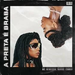 Música A Preta é Braba - Mc Rebecca (Com Karol Conka) (2020) 