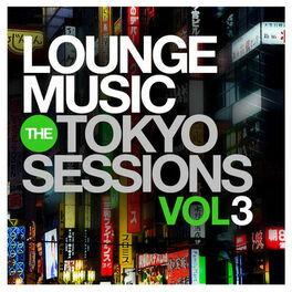 Album cover of Lounge Music: The Tokyo Sessions, Vol.3