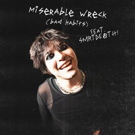 Album cover of Miserable Wreck (Bad Habits) (feat. Smrtdeath)
