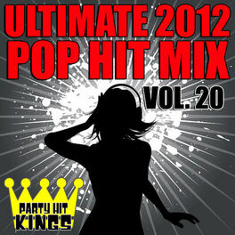 Album cover of Ultimate 2012 Pop Hit Mix, Vol. 20
