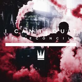 Album cover of I Can't Quit (feat. Reconcile)