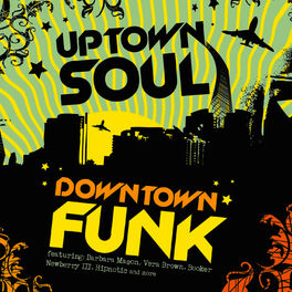 Album cover of Uptown Soul, Downtown Funk