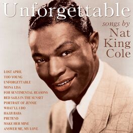 Nat King Cole - Unforgettable Songs By Nat King Cole: lyrics and