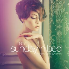 Album cover of Sunday in Bed, Vol. 7 (Sexy Sounds for Lazy Lovers)