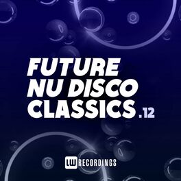 Album cover of Future Nu Disco Classics, Vol. 12