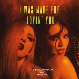 Album cover of I Was Made for Lovin' You (feat. Halocene)