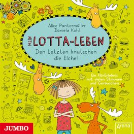 Album cover of Mein Lotta-Leben. Den Letzten knutschen die Elche! [Band 6]