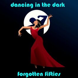 Album cover of Dancing in the Dark (Forgotten Fifties)
