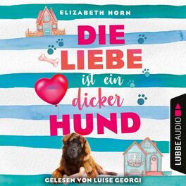 Album cover of Die Liebe ist ein dicker Hund (Ungekürzt)