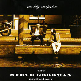 Album cover of No Big Surprise: The Steve Goodman Anthology
