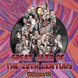 Album cover of Great Jazz of the 20th Century, Vol. 13