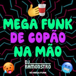 Album cover of Mega Funk De Copão na Mão