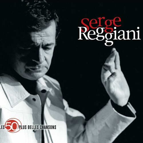 Serge Reggiani : Les 50 Plus Belles Chansons - Musique en ...