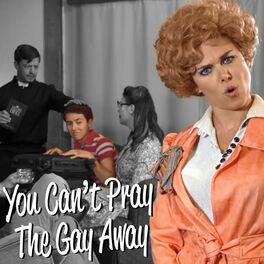 Album cover of You Can't Pray the Gay Away