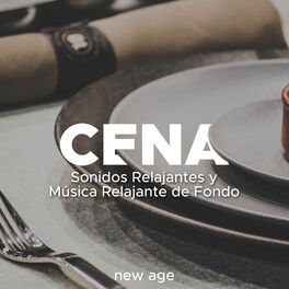 Album cover of Cena - Sonidos Relajantes y Musica Relajante de Fondo