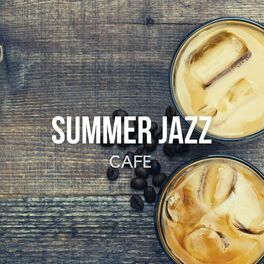 Album cover of Summer Jazz Café - Relaxing Jazz & Bossa Nova