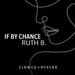 Album cover of If By Chance (slowed + reverb)