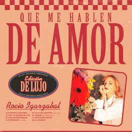 Album cover of Que Me Hablen De Amor (Edición De Lujo)