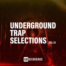 Album cover of Underground Trap Selections, Vol. 15