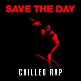Album cover of Save the Day - Chilled Rap
