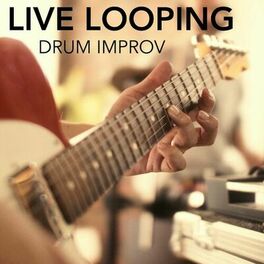 Album cover of Live Looping and Drum Improvisation