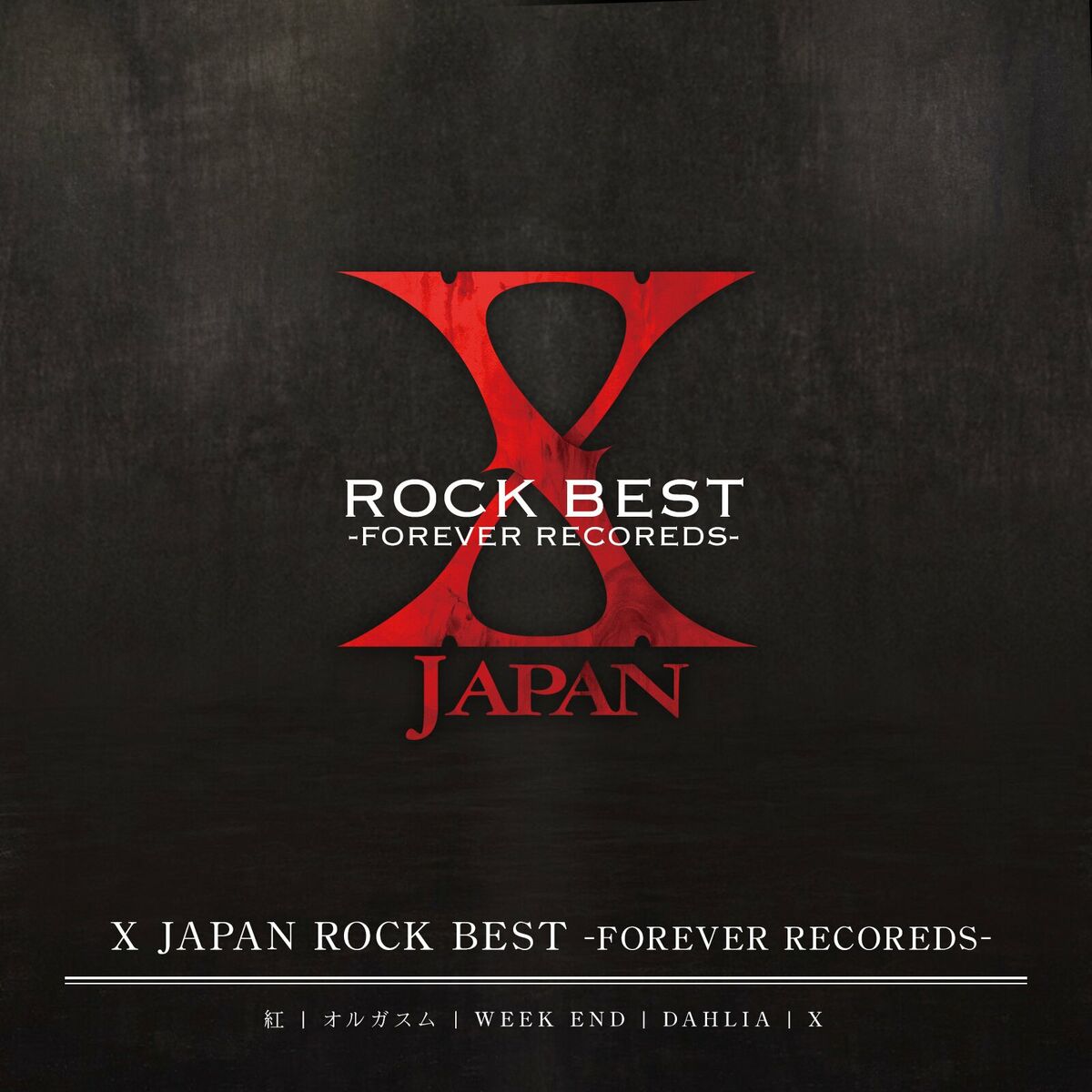 X JAPAN - X JAPAN ROCK BEST -FOREVER RECORDS-: lyrics and songs | Deezer